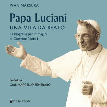 Papa Luciani. Una vita da beato