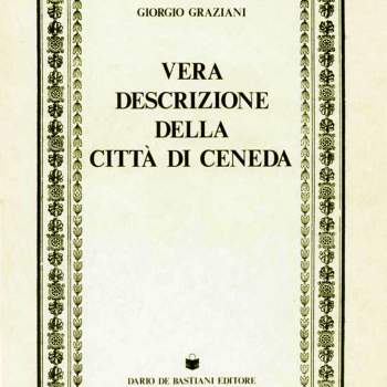 Vera descrizione della citt&agrave; di Ceneda