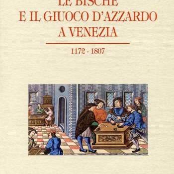 Le bische e il giuoco d&rsquo;azzardo a Venezia