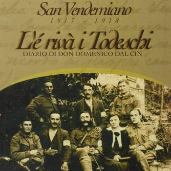 San Vendemiano 1917-1918. L'&egrave; riv&agrave; i Todeschi
