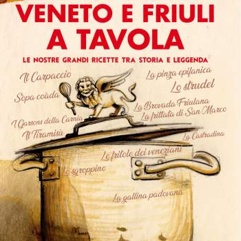 Veneto e Friuli a tavola