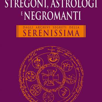 Processi e storie di stregoni, astrologi e negromanti